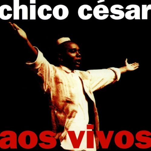 LP Chico César - Aos Vivos